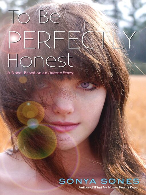 Title details for To Be Perfectly Honest by Sonya Sones - Wait list